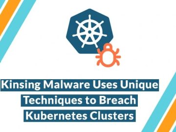 Kinsing Malware Uses Unique Techniques to Breach Kubernetes.webp scaled