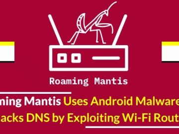 Roaming Mantis Uses Android Malware that Hijacks DNS by Exploiting Wi-Fi Routers