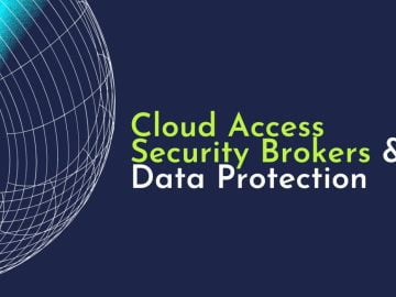 How to Use Cloud Access Security Brokers for Data Protection How to Use Cloud Access Security Brokers for Data Protection