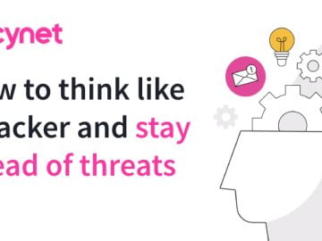 How to Think Like a Hacker and Stay Ahead of Threats Think Like a Hacker