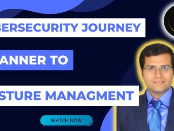 Cybersecurity journey from ‘Scanners’ to ‘Posture Management’ Cybersecurity journey from 'Scanners' to 'Posture Management'