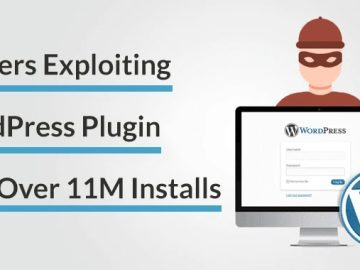 Hackers Exploiting WordPress Plugin with Over 11M Installs Hackers Exploiting WordPress Plugin