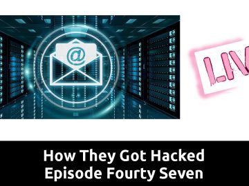 How They Got Hacked Episode Forty Seven 47 scaled