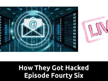 How They Got Hacked Episode Forty Six 46 scaled