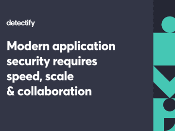 Modern application security requires speed scale and collaboration