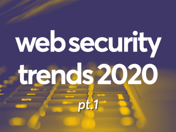 Web security trends to watch for 2020