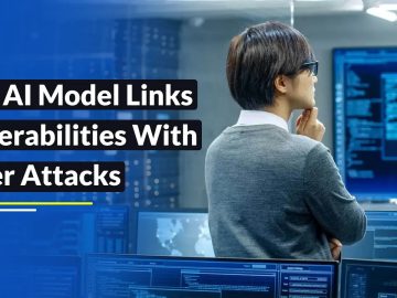 AI Model that Automatically Links Vulnerabilities With Cyber Attacks Exclusive! Scientists Developed an AI Model that Automatically Links Vulnerabilities With Cyber Attacks