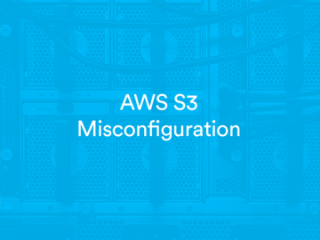 AWS S3 Misconfiguration Explained – And How To Fix It AWS S3 Misconfiguration Explained – And How To Fix It