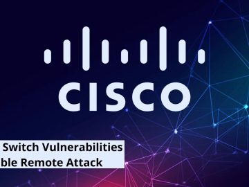 Critical Cisco Switch Vulnerabilities Allow Remote Exploitation.webp