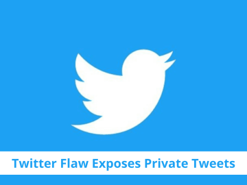 Twitter Flaw Exposes Private Circle Tweets to Public Twitter Flaw Exposes Tweets
