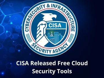 CISA Released Free Cloud Security Tools to Secure Cloud Data.webp