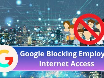Google is Blocking Employee Internet Access.webp