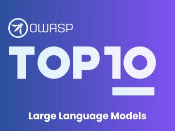 OWASP Released Top 10 Critical Vulnerabilities for LLMs.webp