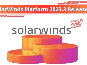 SolarWinds Platform 20233 Released Whats New.webp