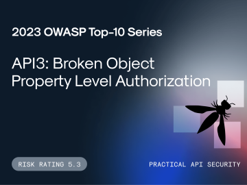 API3:2023 Broken Object Property Level Authorization API3:2023 Broken Object Property Level Authorization