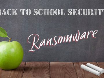 Back to school security against ransomware attacks on K 12 and