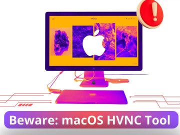Beware! Hacker-Sold macOS HVNC Tool Allows Complete Takeover Beware! Hacker-Sold macOS HVNC Tool Allows Complete Takeover