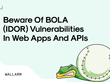 Beware of BOLA (IDOR) Vulnerabilities in Web Apps and APIs Beware of BOLA (IDOR) Vulnerabilities in Web Apps and APIs