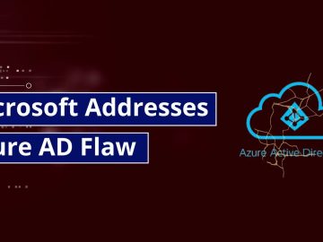 Microsoft Addresses Azure AD Flaw Following Criticism Microsoft Addresses Azure AD Flaw Following Criticism