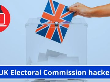 UK Electoral Commission Hacked 40 Million Britons Data Exposed.webp