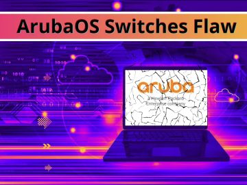 Multiple Flaws in ArubaOS Switches Let Attackers Execute Remote Code.webp