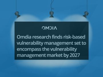Publishers Spotlight Omdia Research Risk based Vulnerability Management Findings