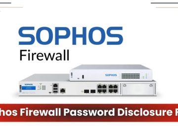 Sophos Firewall Password Disclosure Vulnerability: Patch Now! Sophos Firewall Password Disclosure Vulnerability: Patch Now!