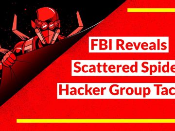 FBI Shares Techniques Used by Scattered Spider Hacker Group FBI Shares Techniques Used by Scattered Spider Hacker Group