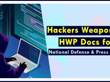 Hackers Weaponize HWP Documents to Attack Defense sectors.webp