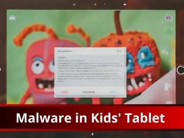 Malware Discovered in Kids’ Tablet steals sensitive data Malware Discovered in Kids' Tablet steals sensitive data