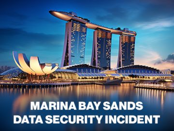 Marina Bay Sands breach exposed data of 665,000 customers Marina Bay Sands breach exposed data of 665,000 customers