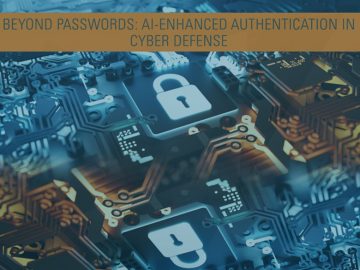 Beyond Passwords AI Enhanced Authentication in Cyber Defense