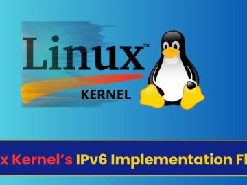 Linux Kernel’s IPv6 Implementation Flaw