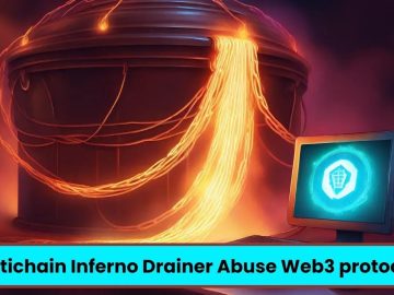 Multichain Inferno Drainer Abuse Web3 Protocols.webp