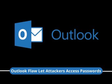 New Outlook Flaw Let Attackers Access Hashed Passwords Webinar