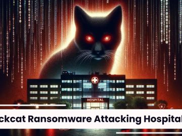 FBI, CISA warns Of ALPHV Blackcat Ransomware Attacking Hospitals