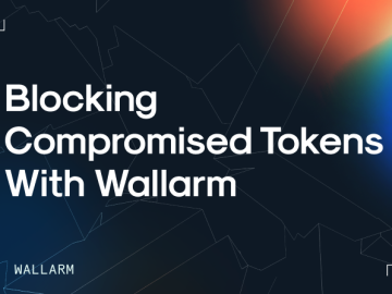Blocking Compromised Tokens with Wallarm