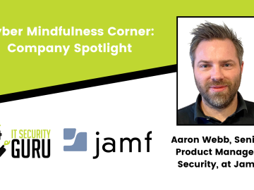 Cyber Mindfulness Corner Company Spotlight: Jamf Cyber Mindfulness Corner Company Spotlight: Jamf