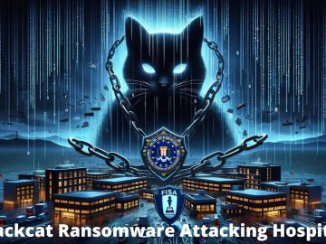 FBI CISA warns Of ALPHV Blackcat Ransomware Attacking Hospitals.webp