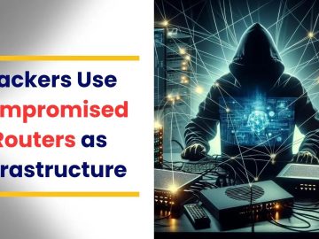 Hackers Use Compromised Routers to Attack Government Organizations.webp