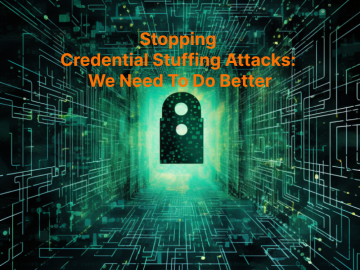 Stopping Credential Stuffing Attacks: We Need to Do Better Stopping Credential Stuffing Attacks: We Need to Do Better