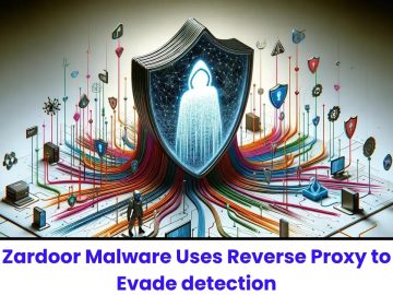 Zardoor Malware Uses Reverse Proxy Tools to Evade Detection.webp