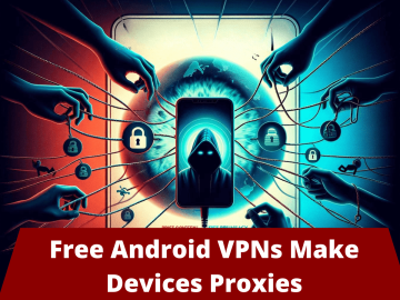 Beware of Free Android VPN Apps that Turn Device into