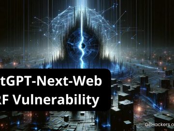 ChatGPT Next Web SSRF Vulnerability Let Hackers Gain Full Access to HTTP.webp
