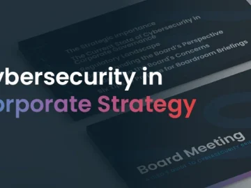 Crafting and Communicating Your Cybersecurity Strategy for Board Buy-In Cybersecurity Strategy