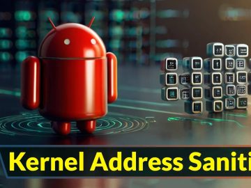 Google Revealed Kernel Address Sanitizer To Harden Android Firmware.webp
