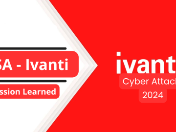 Lessons Learned from the CISA Ivanti Cyberattack
