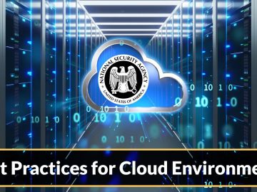 NSA Releases Top Ten Best Practices For Cloud Environments NSA Releases Top Ten Best Practices For Cloud Environments