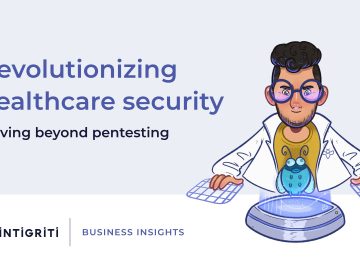 Revolutionizing healthcare security moving beyond pentesting