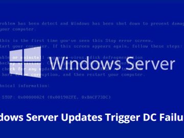 Windows Server Updates Trigger Domain Controller Failures Windows Server Updates Trigger Domain Controller Failures